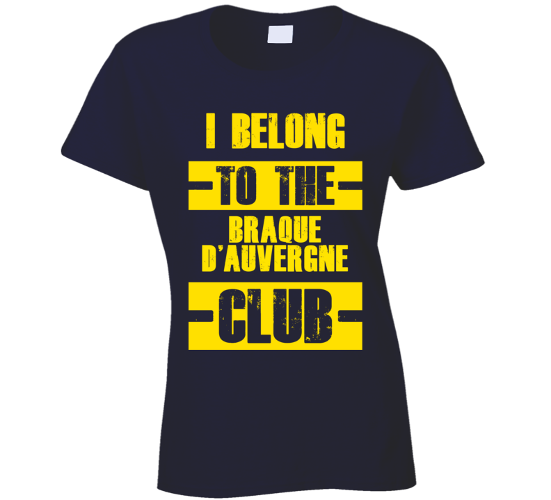 Club Funny Liquor Sport Hobby Trending Fan Braque D'Auvergne T Shirt