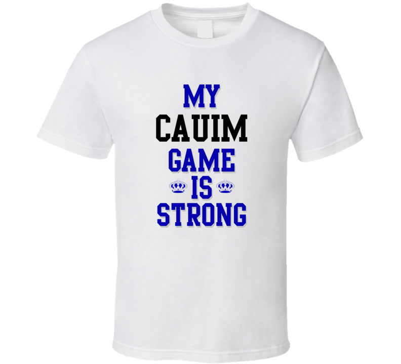 My Cauim Game Is Strong Funny Sport Drink Hobby Trending Fan T Shirt