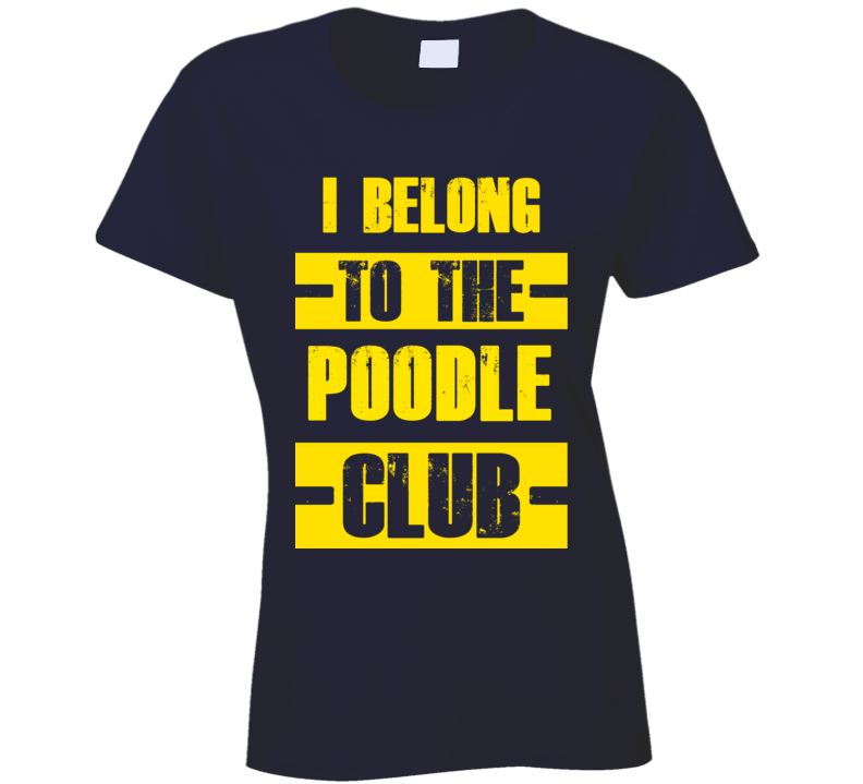 Club Funny Liquor Sport Hobby Trending Fan Poodle T Shirt