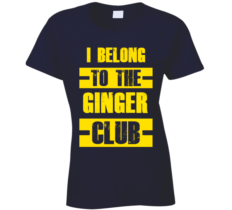 Club Funny Liquor Sport Hobby Trending Fan Ginger T Shirt