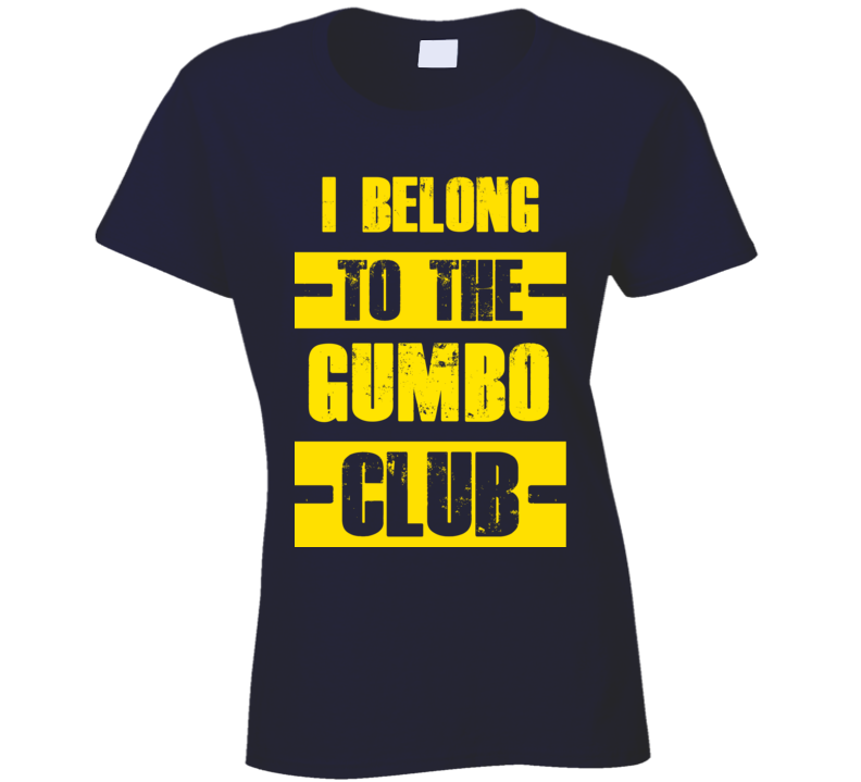 Club Funny Liquor Sport Hobby Trending Fan Gumbo T Shirt