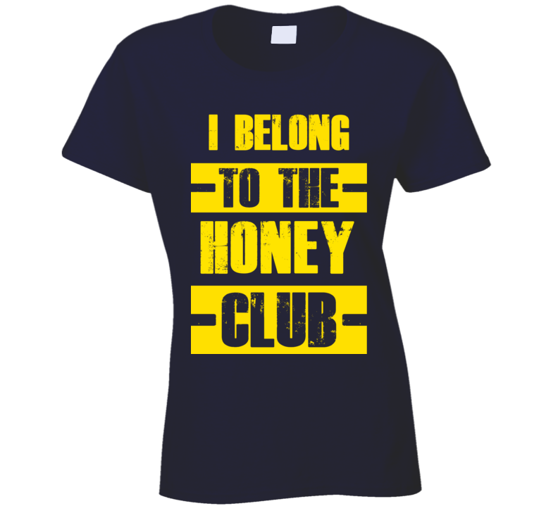Club Funny Liquor Sport Hobby Trending Fan Honey T Shirt