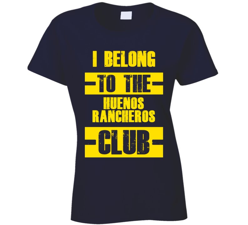 Club Funny Liquor Sport Hobby Trending Fan Huenos Rancheros T Shirt