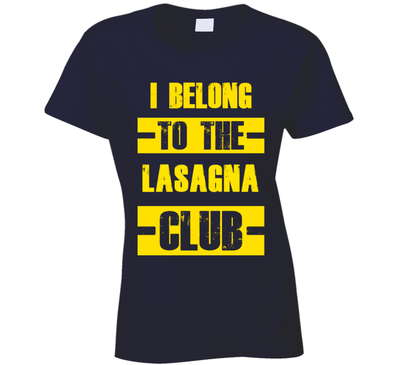 Club Funny Liquor Sport Hobby Trending Fan Lasagna T Shirt