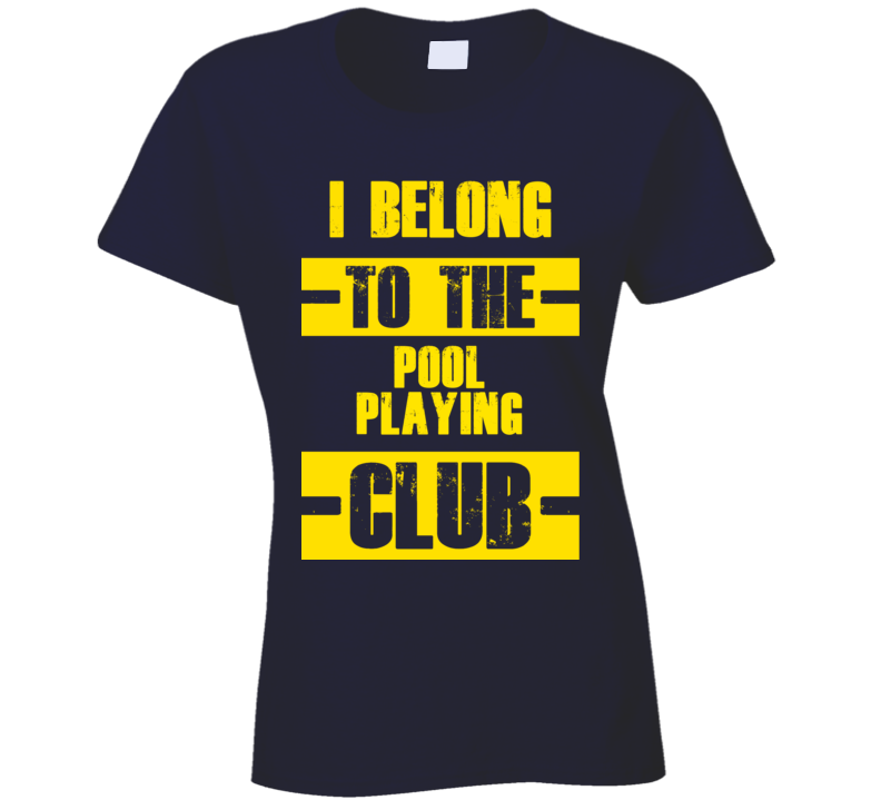 Club Funny Liquor Sport Hobby Trending Fan Pool Playing T Shirt