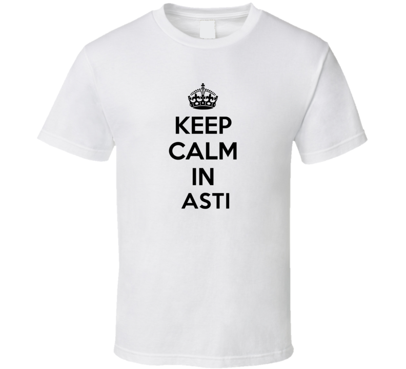 Keep Calm In Asti City Cool Pride?Trending Fan T Shirt