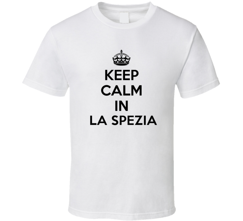 Keep Calm In La Spezia City Cool Pride?Trending Fan T Shirt