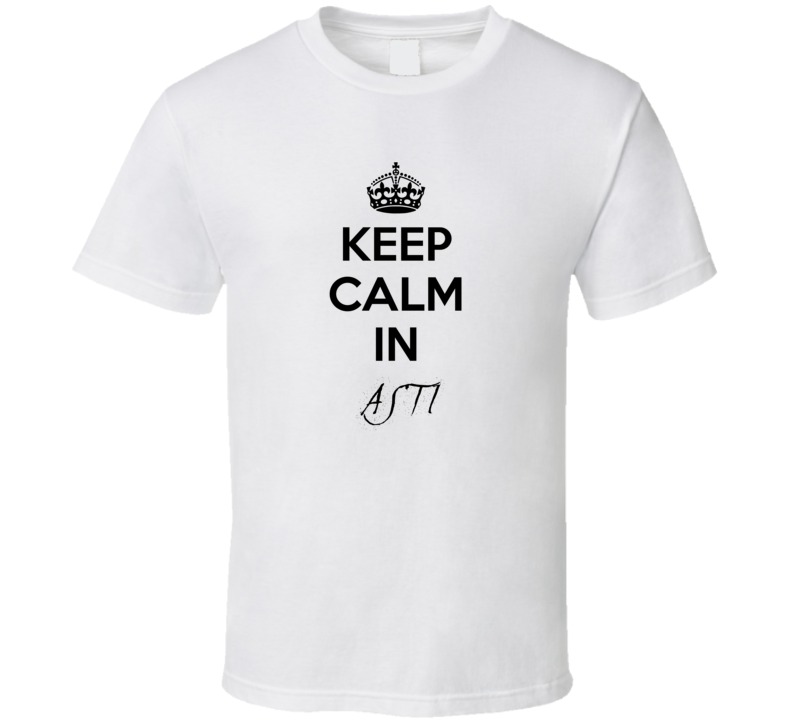 Keep Calm In Asti City Cool Style?Trending Fan T Shirt