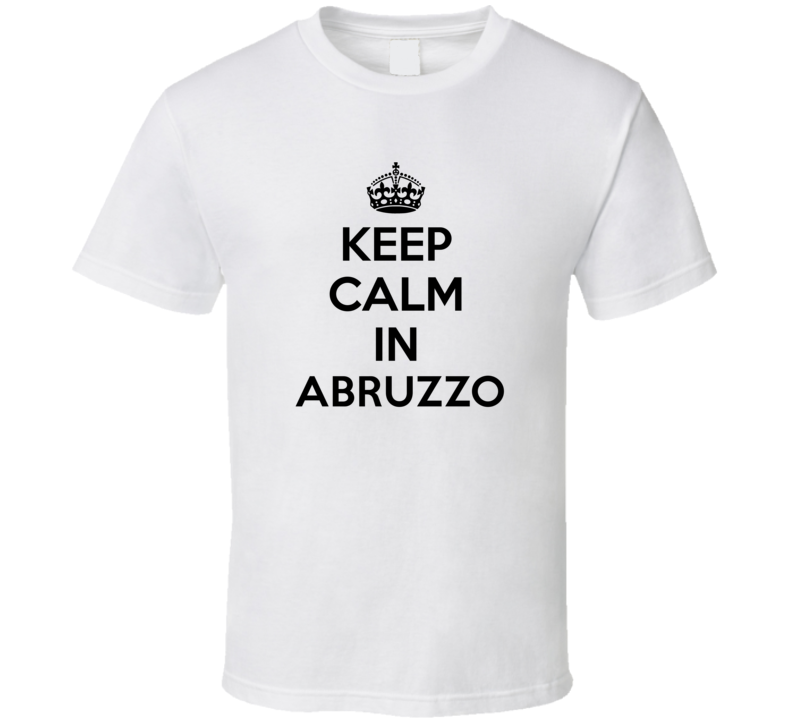 Keep Calm In Abruzzo City Cool Pride?Trending Fan T Shirt