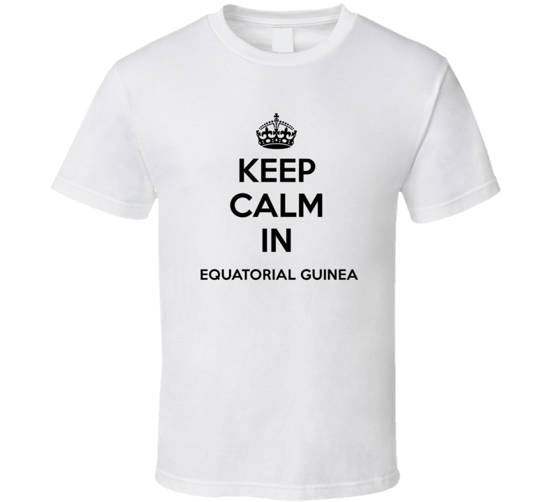 Keep Calm In Equatorial Guinea City Cool Pride?Trending Fan T Shirt