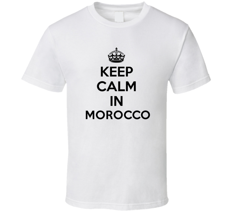 Keep Calm In Morocco City Cool Pride?Trending Fan T Shirt