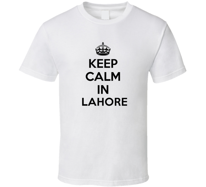 Keep Calm In Lahore City Cool Pride?Trending Fan T Shirt