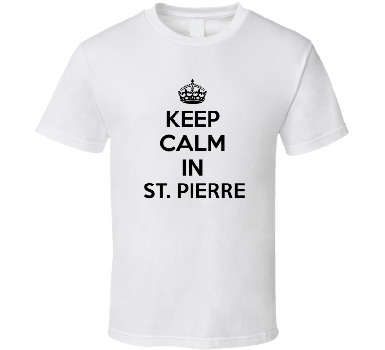 Keep Calm In St. Pierre City Cool Pride?Trending Fan T Shirt