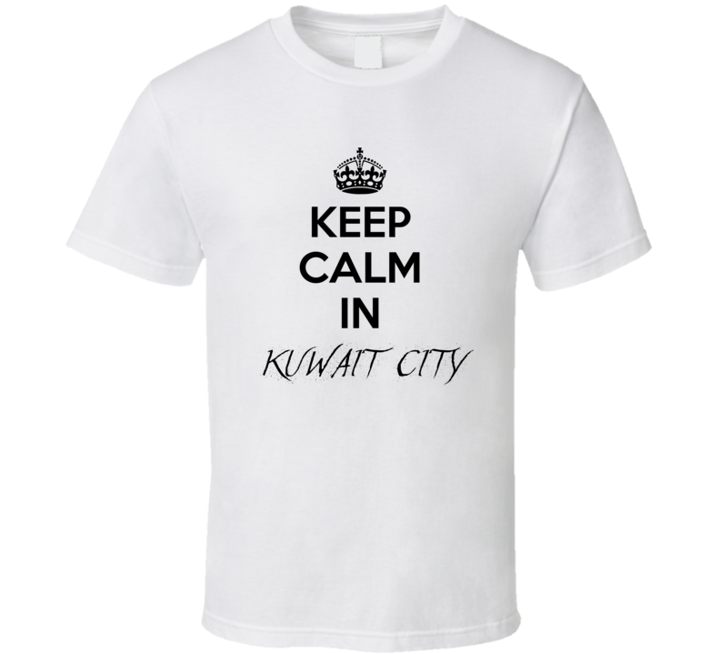 Keep Calm In Kuwait City City Cool Style?Trending Fan T Shirt