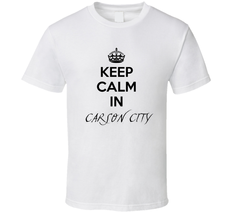 Keep Calm In Carson City City Cool Style?Trending Fan T Shirt