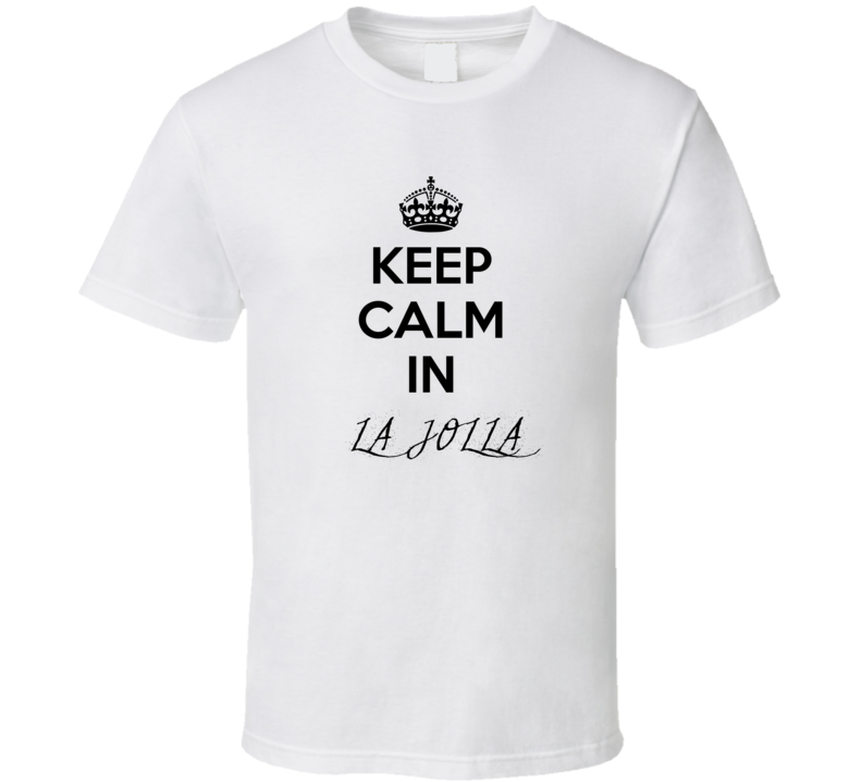 Keep Calm In La Jolla City Cool Style?Trending Fan T Shirt