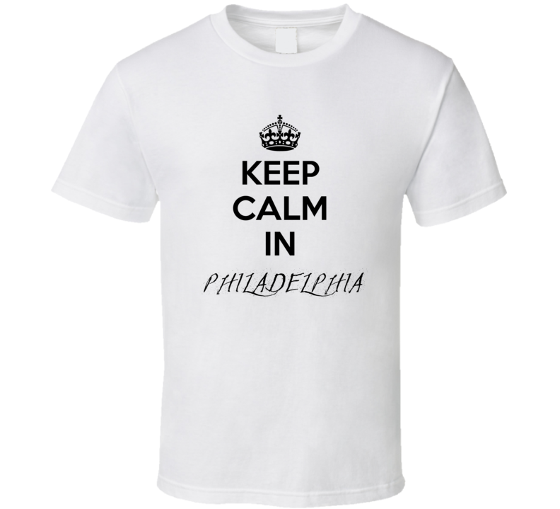 Keep Calm In Philadelphia City Cool Style?Trending Fan T Shirt