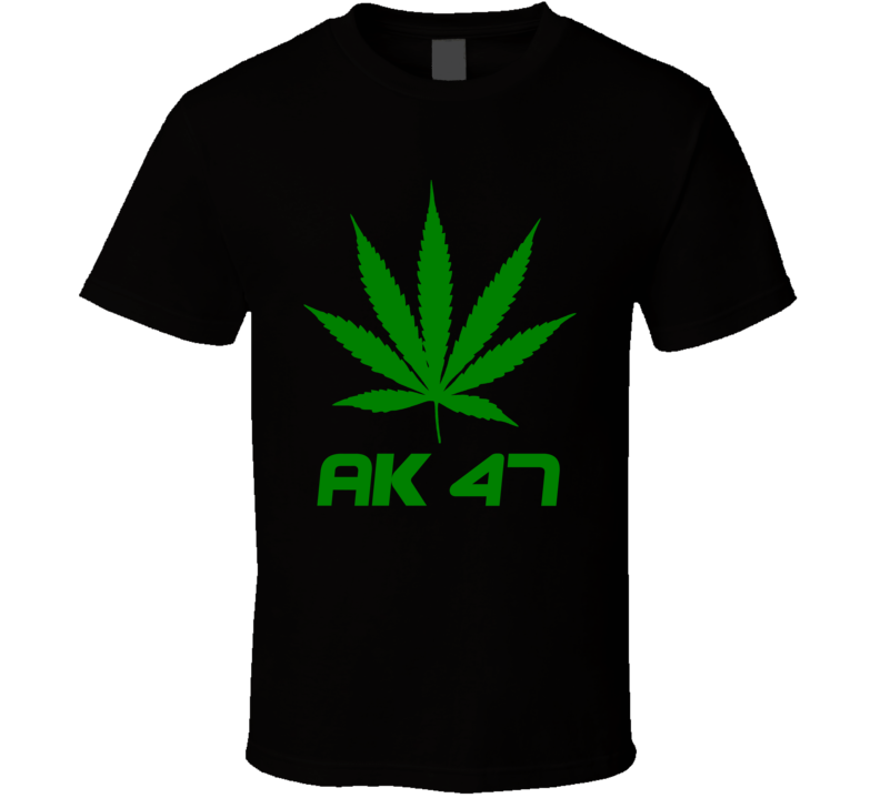 AK 47 Weed Slang Funny Strains Legalize T Shirt