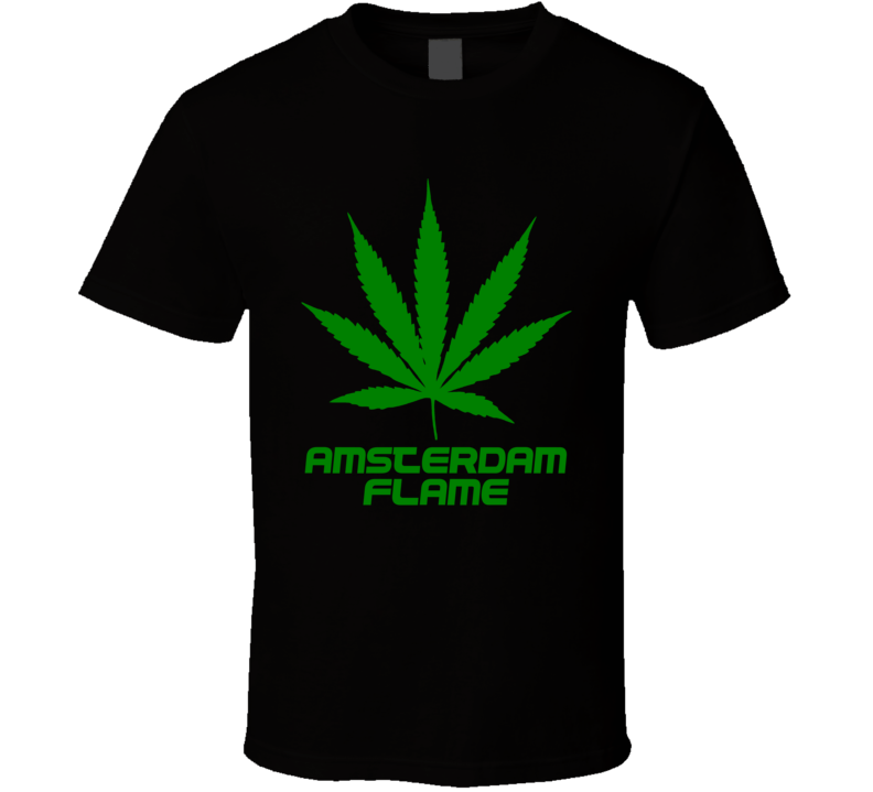 Amsterdam Flame Weed Slang Funny Strains Legalize T Shirt
