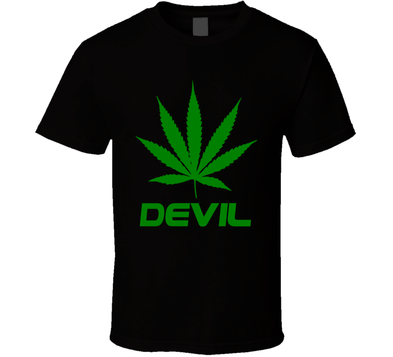 Devil Weed Slang Funny Strains Legalize T Shirt