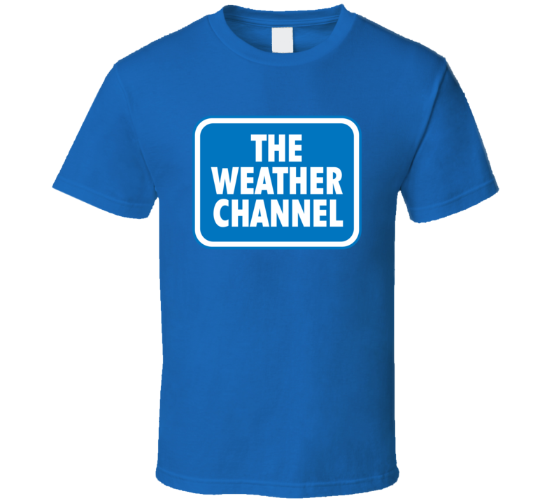 The Weather Channel Funny Parody Fan T Shirt