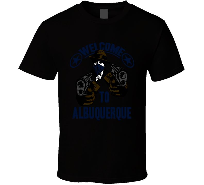 Welcome To Albuquerque New Mexico City Hip Hop Gangster Fan T Shirt