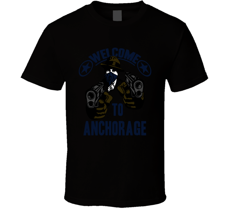 Welcome To Anchorage Alaska City Hip Hop Gangster Fan T Shirt