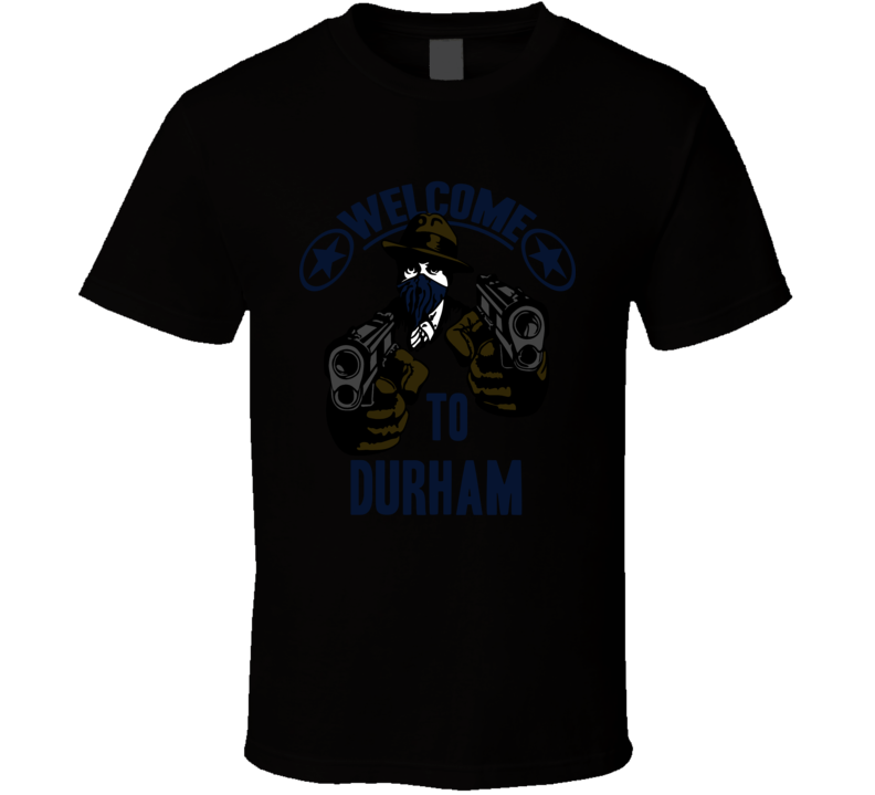 Welcome To Durham North Carolina City Hip Hop Gangster Fan T Shirt