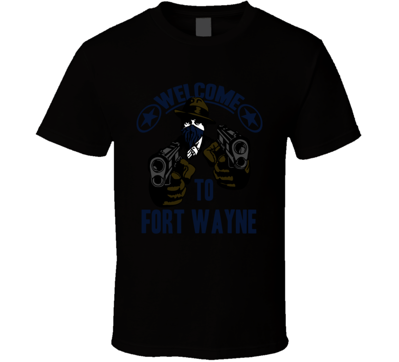 Welcome To Fort Wayne Indiana City Hip Hop Gangster Fan T Shirt