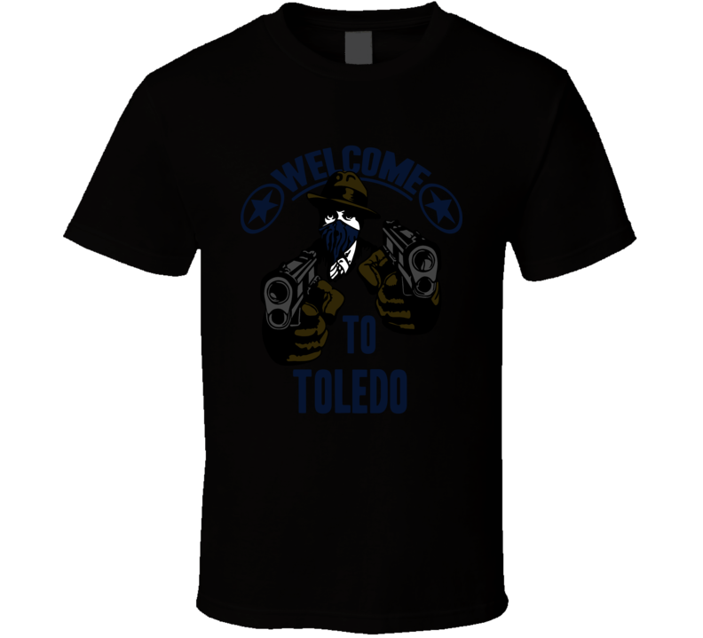 Welcome To Toledo Ohio City Hip Hop Gangster Fan T Shirt