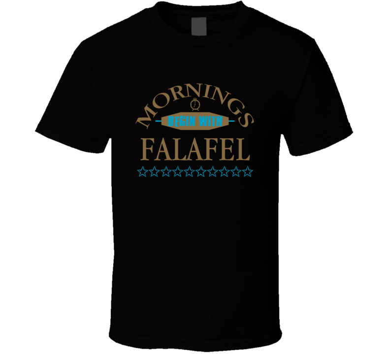 Mornings Begin With Falafel Funny Junk Food Booze T Shirt