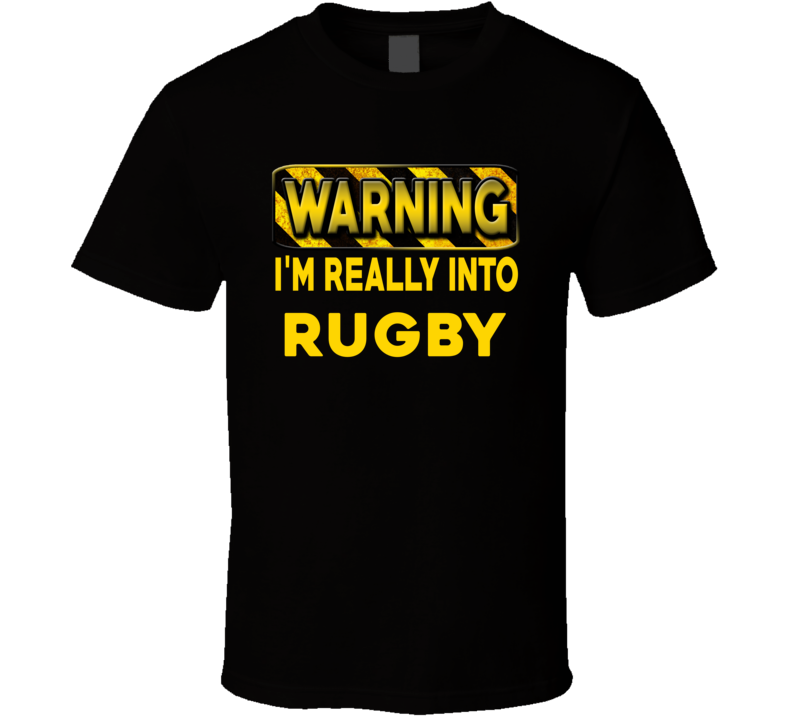 Warning I'm Really Into Rugby Funny Sports Food Booze T Shirt