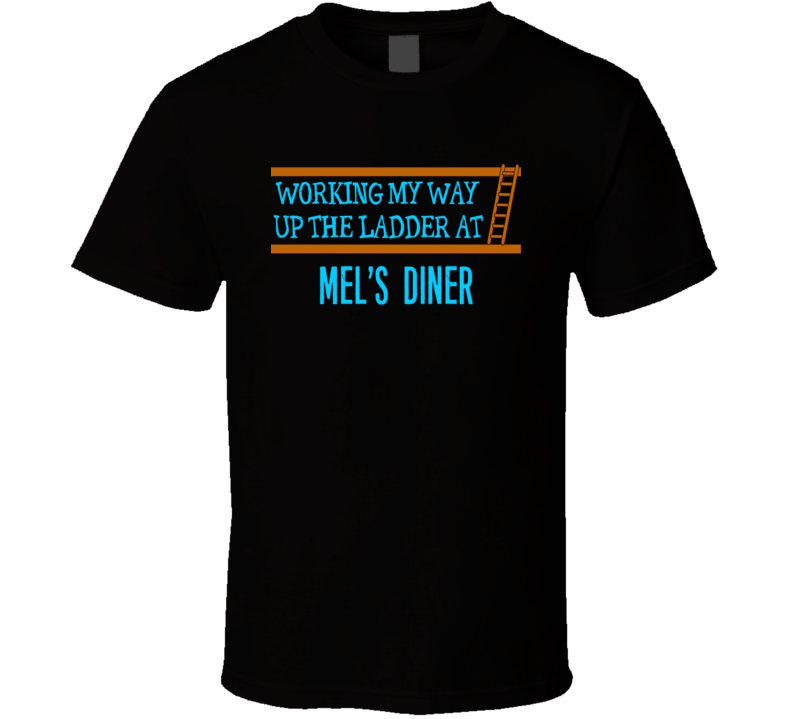 Mel?s Diner Mel?s Diner Funny Fictional Job TV Movie Parody T Shirt