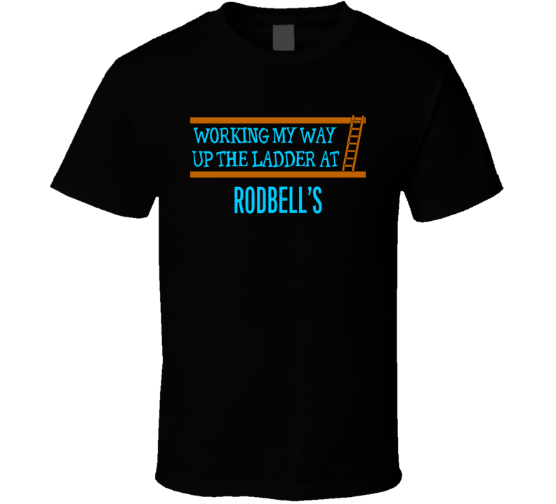 Rodbell?s Roseanne Funny Fictional Job TV Movie Parody T Shirt