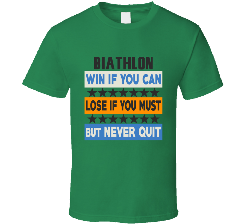 Biathlon Win Lose Never Quit Team Sport Gym T Shirt