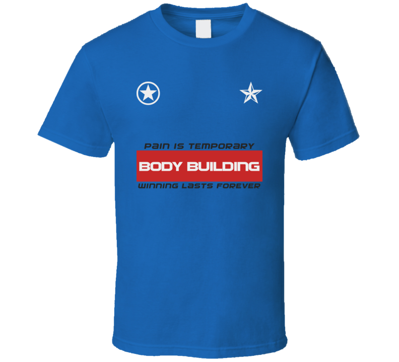 Body Building Pain Is Temp Winning Sports Game Gym T Shirt