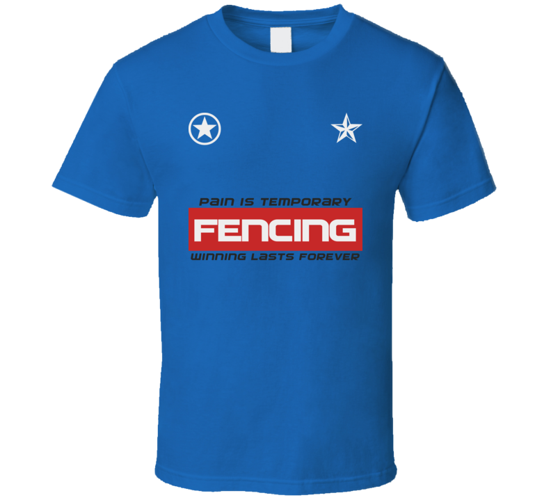 Fencing Pain Is Temp Winning Sports Game Gym T Shirt