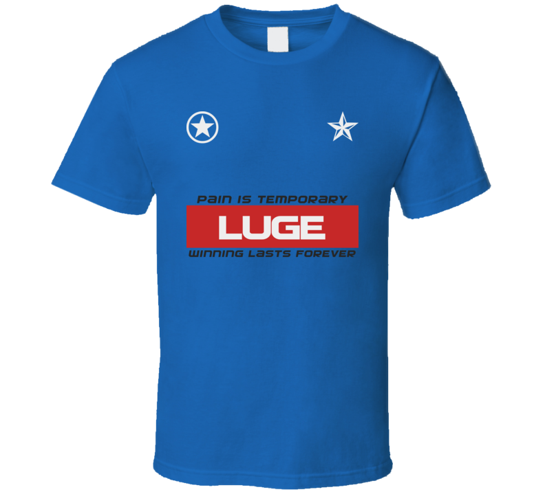 Luge Pain Is Temp Winning Sports Game Gym T Shirt