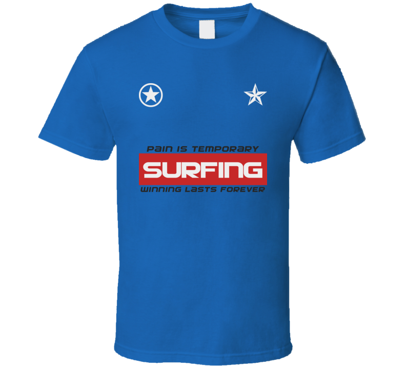 Surfing Pain Is Temp Winning Sports Game Gym T Shirt