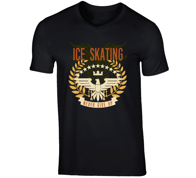 Ice Skating Never Give Up Sports Hobbies Vices T Shirt