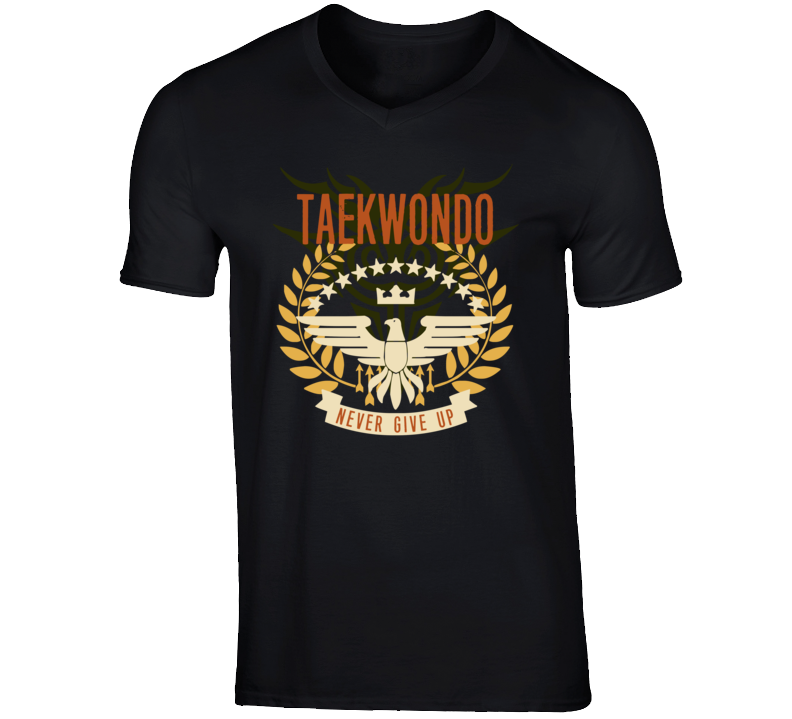 Taekwondo Never Give Up Sports Hobbies Vices T Shirt