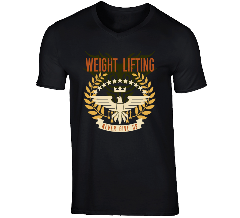 Weight Lifting Never Give Up Sports Hobbies Vices T Shirt