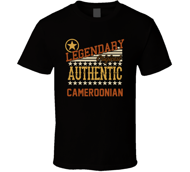 Cameroonian Legendary Authentic Nationality Proud Country T Shirt