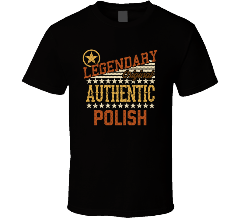 Polish Legendary Authentic Nationality Proud Country T Shirt