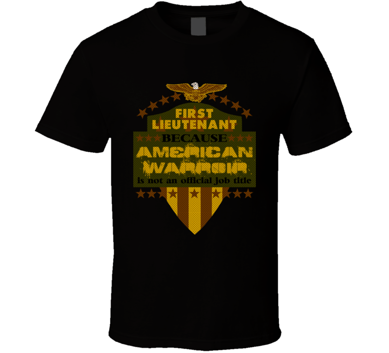 First Lieutenant Military Rank American Warrior Army Marine USA T Shirt