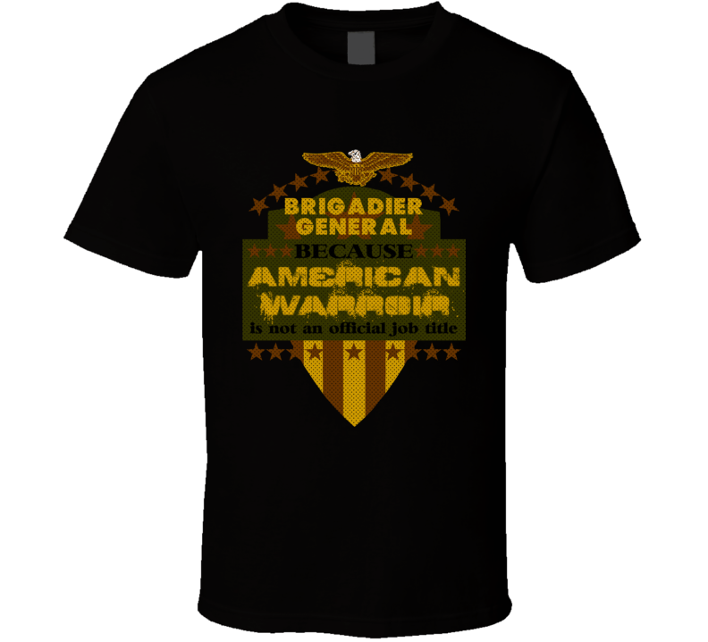 Brigadier General Military Rank American Warrior Army Marine USA T Shirt