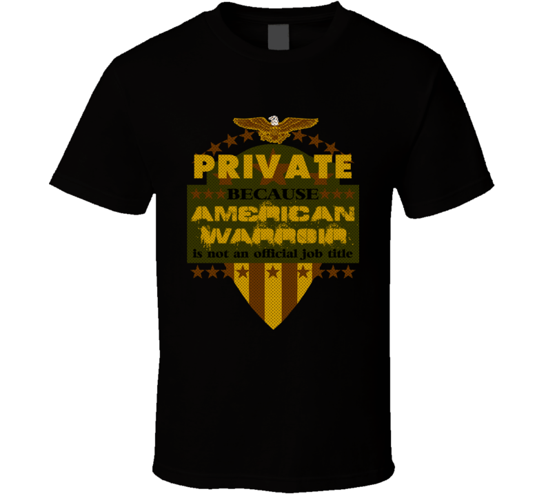 Private Military Rank American Warrior Army Marine USA T Shirt