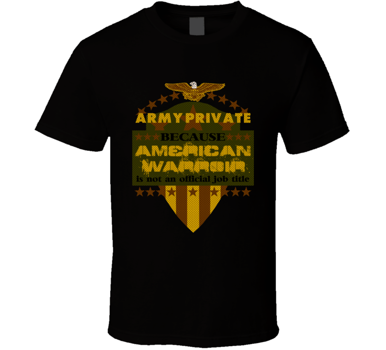 Army Private Military Rank American Warrior Army Marine USA T Shirt