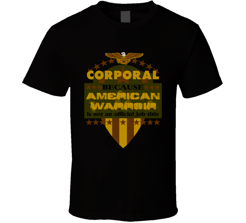 Corporal Military Rank American Warrior Army Marine USA T Shirt