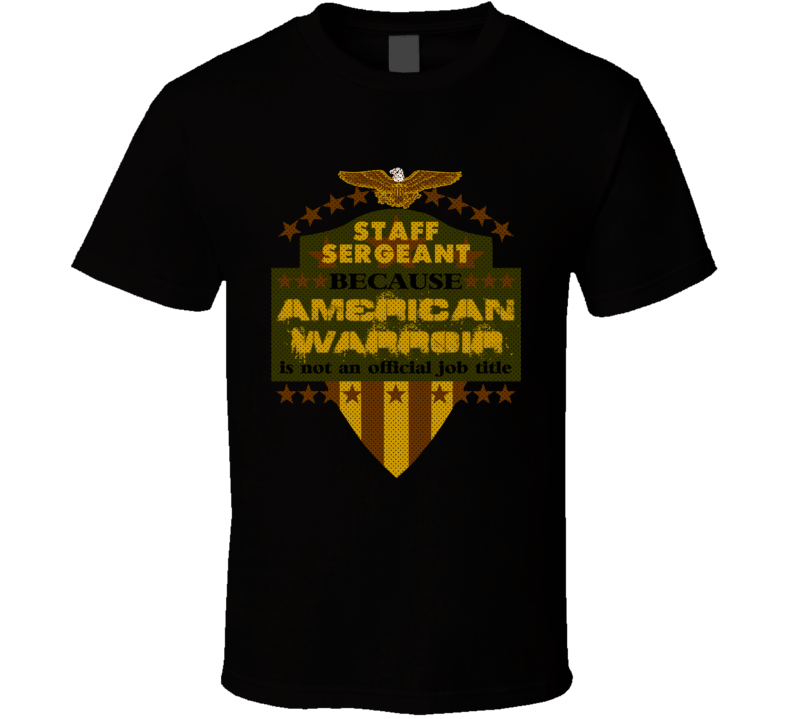 Staff Sergeant Military Rank American Warrior Army Marine USA T Shirt
